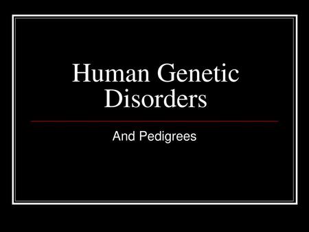 Human Genetic Disorders