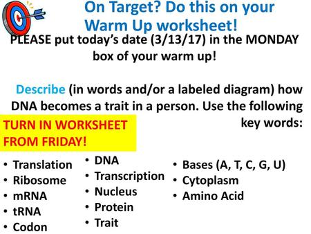 PLEASE put today’s date (3/13/17) in the MONDAY box of your warm up!