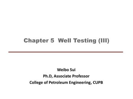 Chapter 5 Well Testing (III)