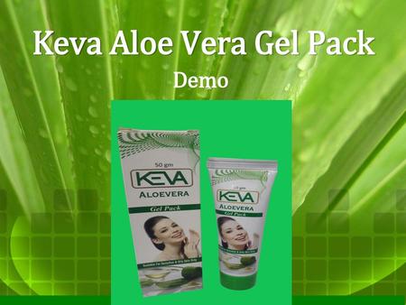 Keva Aloe Vera Gel Pack Demo.