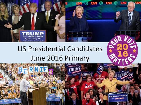 US Presidential Candidates June 2016 Primary