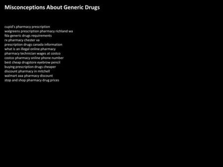 Misconceptions About Generic Drugs