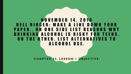 Chapter 22, lesson 1 objective: