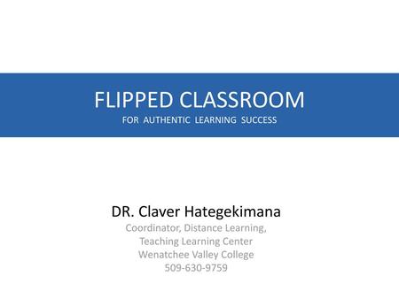 FLIPPED CLASSROOM FOR AUTHENTIC LEARNING SUCCESS