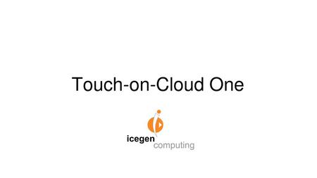 Touch-on-Cloud One.