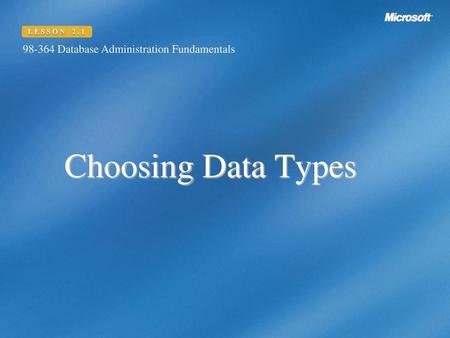 Choosing Data Types Database Administration Fundamentals