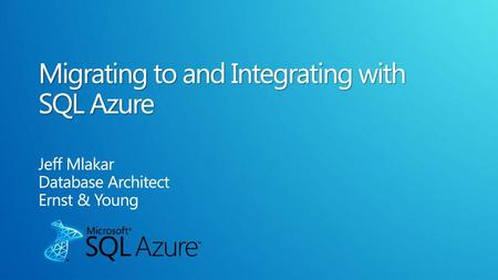 Migrating to and Integrating with SQL Azure