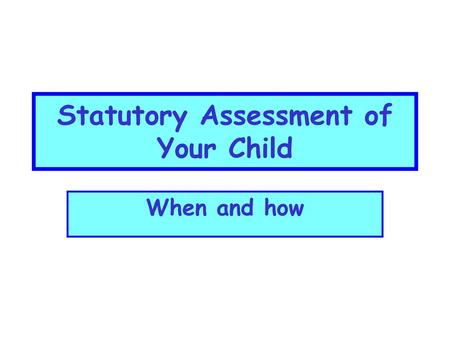 Statutory Assessment of Your Child