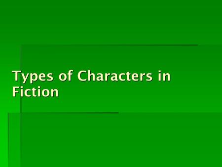 Types of Characters in Fiction