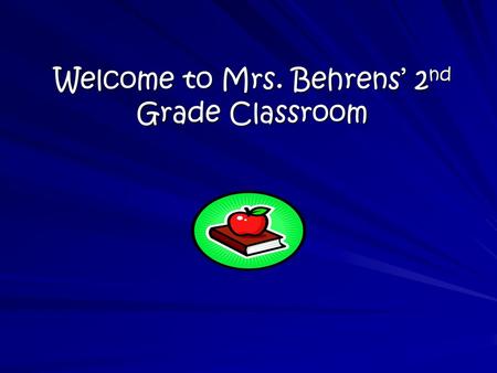 Welcome to Mrs. Behrens’ 2nd Grade Classroom