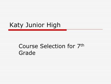 Course Selection for 7th Grade