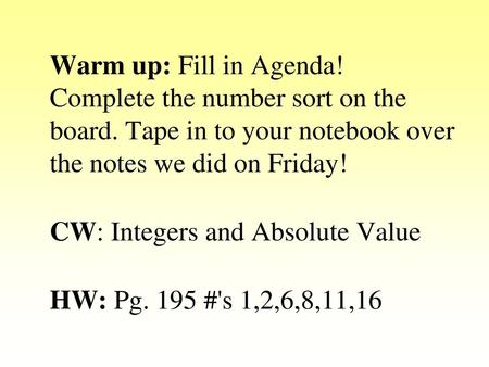 Warm up: Fill in Agenda. Complete the number sort on the board