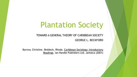 Plantation Society TOWARD A GENERAL THEORY OF CARIBBEAN SOCIETY