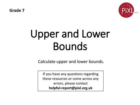 Calculate upper and lower bounds.