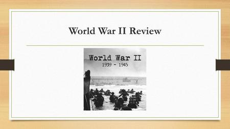World War II Review.