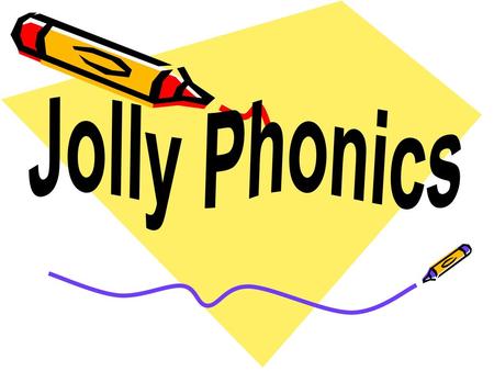Jolly Phonics.