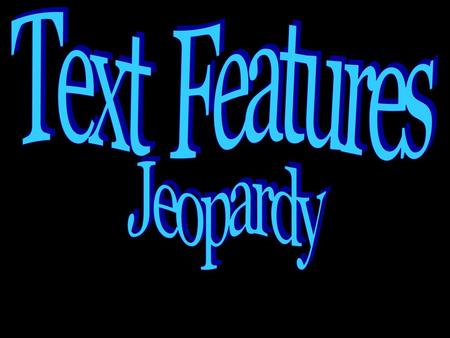 Text Features Jeopardy