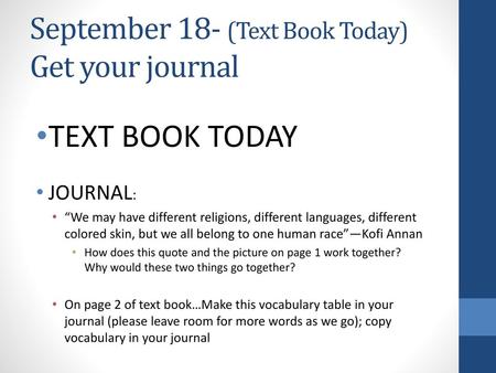 September 18- (Text Book Today) Get your journal