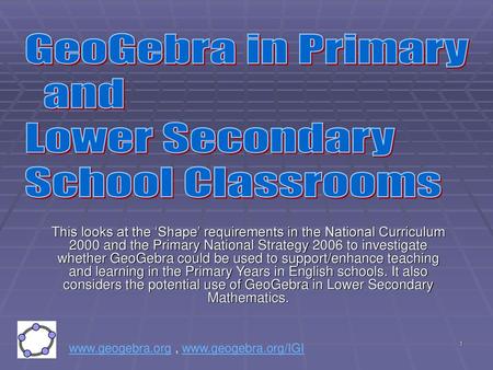 GeoGebra in Primary and Lower Secondary School Classrooms