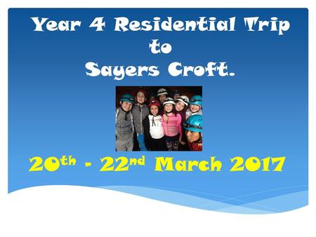 Year 4 Residential Trip to Sayers Croft.