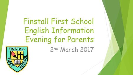 Finstall First School English Information Evening for Parents