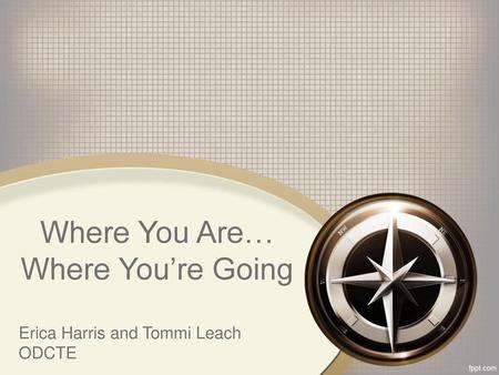 Where You Are… Where You’re Going