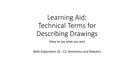 Learning Aid: Technical Terms for Describing Drawings