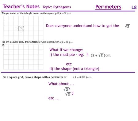 Teacher's Notes Topic: Pythagoras Perimeters