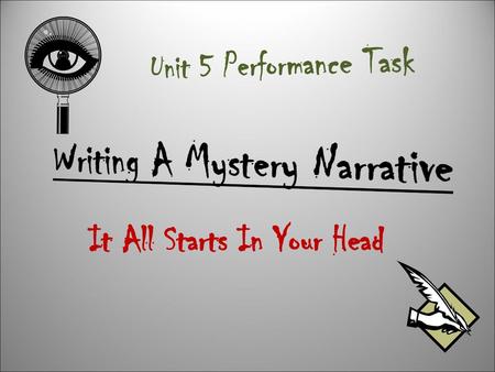 Unit 5 Performance Task Writing A Mystery Narrative