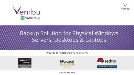 Backup Solution for Physical Windows Servers, Desktops & Laptops
