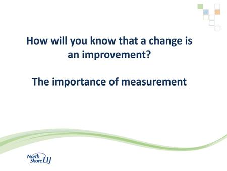 How will you know that a change is an improvement?