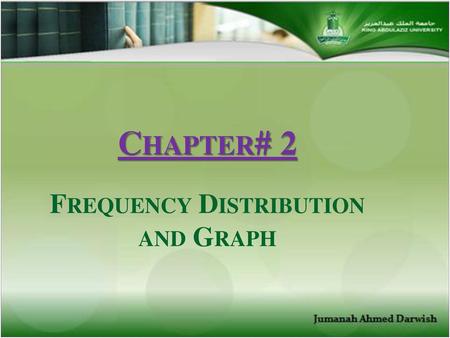 Chapter# 2 Frequency Distribution and Graph