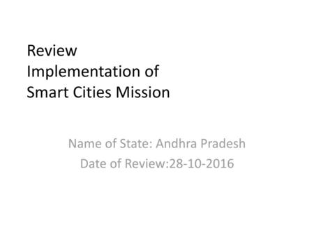 Review Implementation of Smart Cities Mission