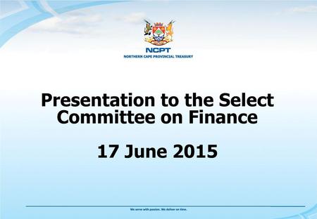 Presentation to the Select Committee on Finance 17 June 2015