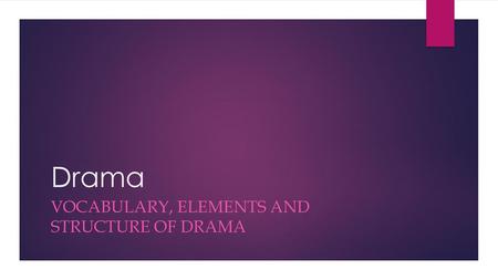 Vocabulary, Elements and structure of drama
