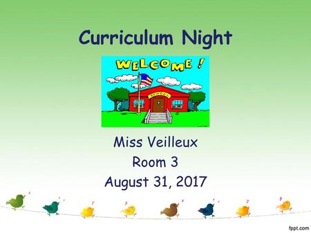 Miss Veilleux Room 3 August 31, 2017