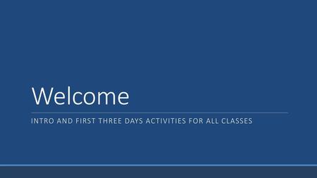Intro and first three days activities for ALL classes