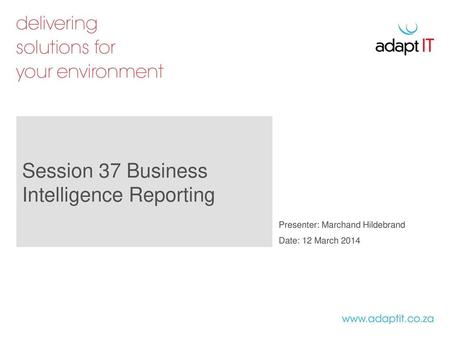 Session 37 Business Intelligence Reporting