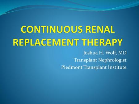 CONTINUOUS RENAL REPLACEMENT THERAPY