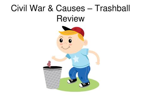 Civil War & Causes – Trashball Review