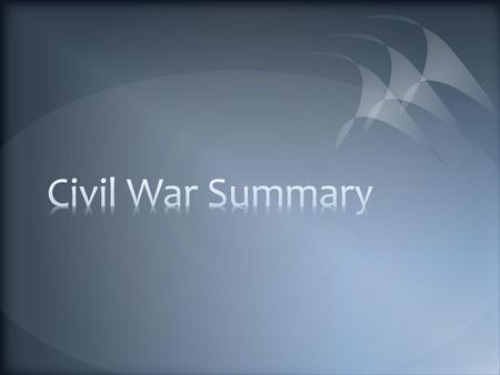 Civil War Summary.