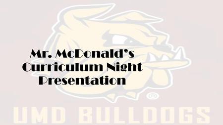 Mr. McDonald’s Curriculum Night Presentation