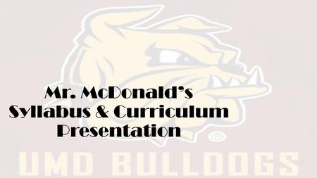 Mr. McDonald’s Syllabus & Curriculum Presentation