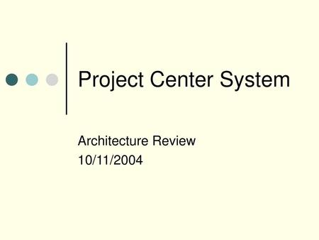 Architecture Review 10/11/2004