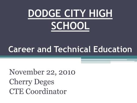 DODGE CITY HIGH SCHOOL Career and Technical Education