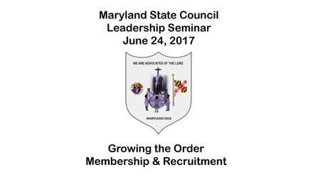 Maryland State Council Leadership Seminar June 24, 2017