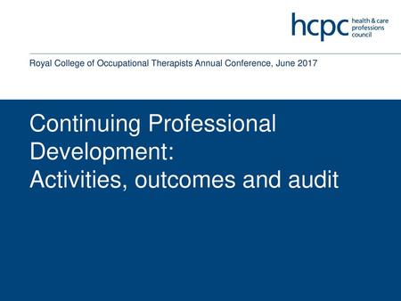Continuing Professional Development: Activities, outcomes and audit
