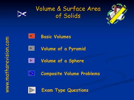Volume & Surface Area of Solids  Basic Volumes