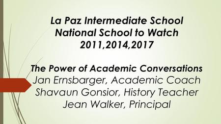 La Paz Intermediate School National School to Watch 2011,2014,2017