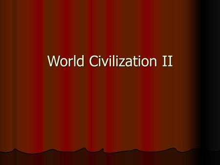 World Civilization II.